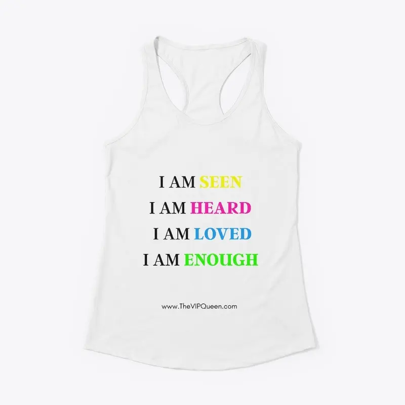 I AM SEEN, LOVED, HEARD & ENOUGH